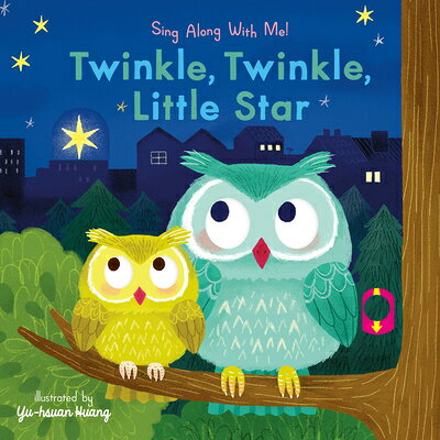 Twinkle, Twinkle, Little Star: (A Classic Bedtime Nursery Rhyme Board Book with Interactive Sliders TWINKLE TWINKLE LITTLE STAR （Sing Along with Me!） 