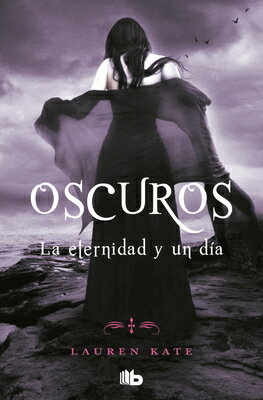 La Eternidad Y Un Da / Fallen in Love SPA-ETERNIDAD Y UN DIA / FALLE （Oscuros） [ Lauren Kate ]