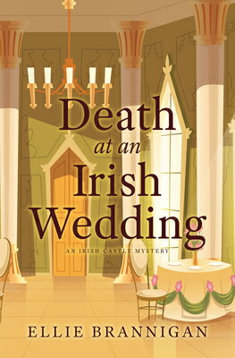 Death at an Irish Wedding DEATH AT AN IRISH WEDDING -LP （An Irish Castle Mystery） [ Ellie Brannigan ]