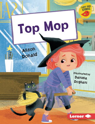 Top Mop TOP MOP （Early Bird Readers -- Yellow (Early Bird Stories (Tm))） [ Alison Donald ]