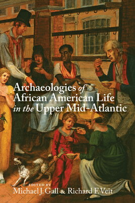 Archaeologies of African American Life in the Upper Mid-Atlantic ARCHAEOLOGIES OF AFRICAN AMER 
