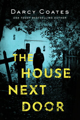The House Next Door HOUSE NEXT DOOR [ Darcy Coates ]