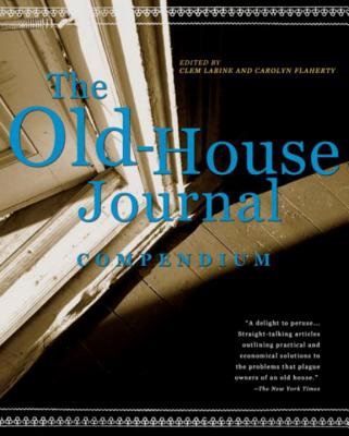 The Old-House Journal Compendium OLD HOUSE JOURNAL COMPENDIUM [ Clem Baine ]