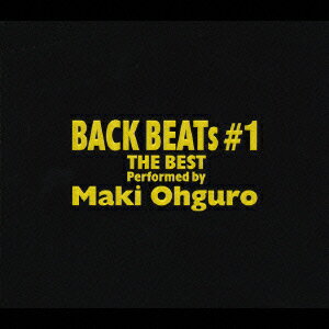 BACK BEATs #1 THE BEST,Performed by 大黒摩季 [ 大黒摩季 ]