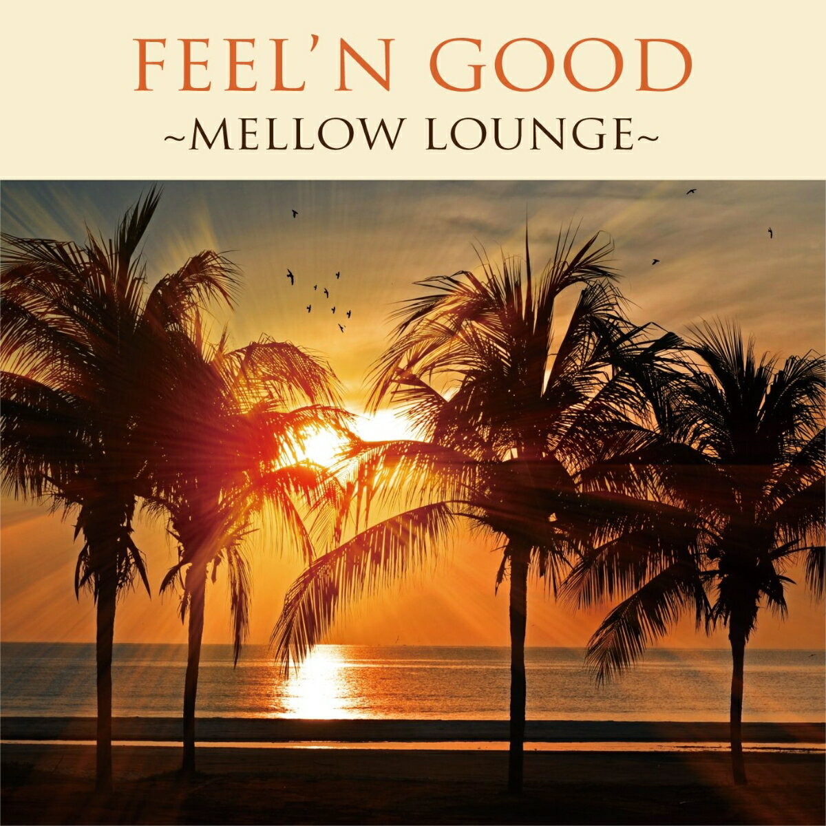 Feelin'Good〜Mellow Lounge〜