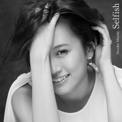 Selfish (Type-C CD＋DVD) [ 前田敦子 ]