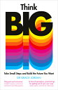 ŷ֥å㤨Think Big: Take Small Steps and Build the Future You Want THINK BIG [ Grace Lordan ]פβǤʤ4,593ߤˤʤޤ
