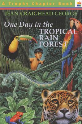 One Day in the Tropical Rain Forest 1 DAY IN THE TROPICAL RAIN （Trophy Chapter Books (Paperback)） [ Jean Craighead George ]