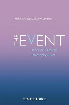 The Event: In Science, History, Philosophy, and Art EVENT 