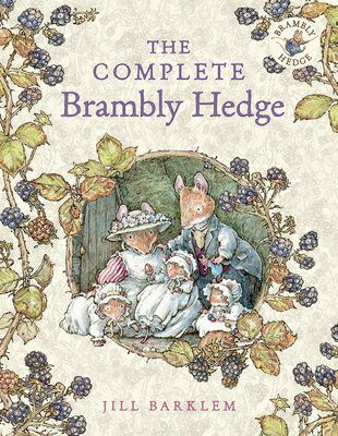 The Complete Brambly Hedge COMP BRAMBLY HEDGE ANNIV/E 40/ （Brambly Hedge） 