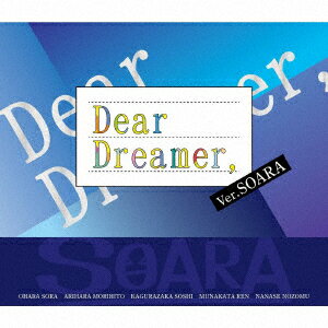 『Dear Dreamer,』 ver.SOARA SOARA