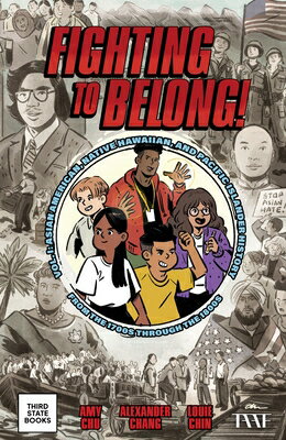Fighting to Belong!: Asian American, Native Hawaiian, and Pacific Islander History from the 1700s Th FIGHTING TO BELONG （History of Asian Americans, Native Hawaiians, and Pacific Islanders） [ Amy Chu ]