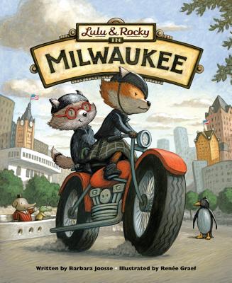 Lulu & Rocky in Milwaukee LULU & ROCKY IN MILWAUKEE （Our City Adventures） [ Barbara Joosse ]