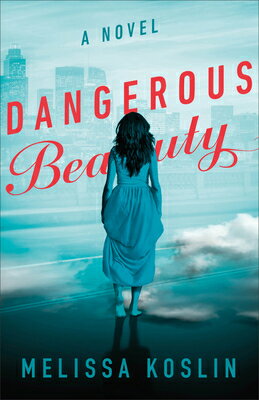 Dangerous Beauty DANGEROUS BEAUTY [ Melissa Koslin ]