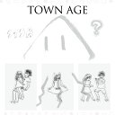 TOWN AGE 相対性理論