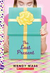 The Last Present: A Wish Novel LAST PRESENT A WISH NOVEL [ Wendy Mass ]