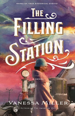 The Filling Station: A USA Today Bestselling Historical Fiction Novel about the Tulsa Race Massacre FILLING STATION [ Vanessa Miller ]