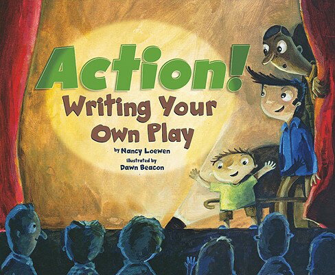 Action!: Writing Your Own Play ACTION （Writer's Toolbox） [ Nancy Loewen ]