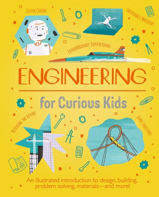 Engineering for Curious Kids: An Illustrated Introduction to Design, Building, Problem Solving, Mate ENGINEERING FOR CURIOUS KIDS （Curious Kids） Chris Oxlade