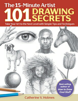 101 Drawing Secrets: Take Your Art to the Next Level with Simple Tips and Techniques