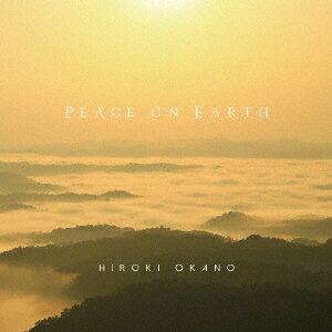 PEACE ON EARTH [ HIROKI OKANO ]