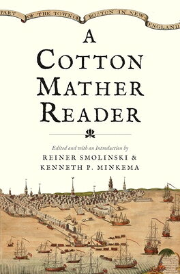 A Cotton Mather Reader COTTON MATHER READER 