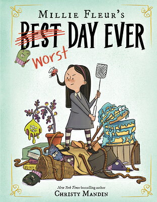 MILLIE FLEURS WORST DAY EVER Millie Fleur Christy Mandin Christy Mandin ORCHARD BOOKS2026 Hardcover English ISBN：9781546160182 洋書 Books for kids（児童書） Juvenile Fiction