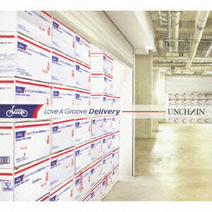 Love & Groove Delivery [ UNCHAIN ]