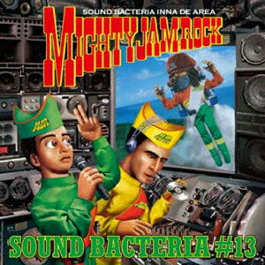 SOUND BACTERIA MIGHTY JAM ROCK #13 [ MIGHTY JAM ROCK ]