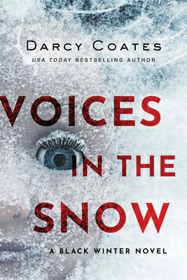 Voices in the Snow VOICES IN THE SNOW （Black Winter） [ Darcy Coates ]