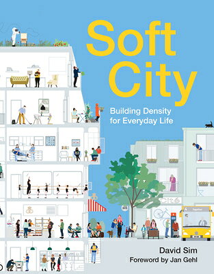 Soft City: Building Density for Everyday Life SOFT CITY 
