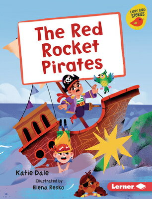 The Red Rocket Pirates RED ROCKET PIRATES （Early Bird Readers -- Yellow (Early Bird Stories (Tm))） [ Katie Dale ]