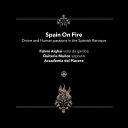 【輸入盤】燃えるスペイン〜スペイン・バロック音楽の神と人間の情熱 ファミ・アルカイ&アカデミア・デル・ピアチェーレ、キテリア・ムニョス [ Baroque Cl...