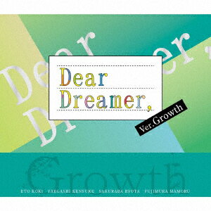 Dear Dreamer, ver.Growth [ Growth ]