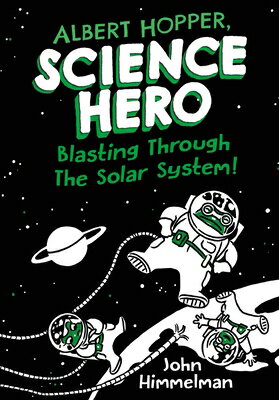 Albert Hopper, Science Hero: Blasting Through the Solar System! ALBERT HOPPER SCIENCE HERO BLA （Albert Hopper, Science Hero） [ John Himmelman ]