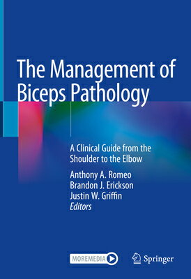 The Management of Biceps Pathology: A Clinical Guide from the Shoulder to the Elbow MGMT OF BICEPS PATHOLOGY 2021/ [ Anthony A. Romeo ]