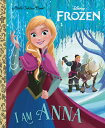 I Am Anna (Disney Frozen) I AM ANNA (DISNEY FROZEN) （Little Golden Book） 