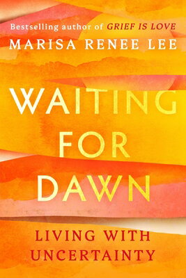樂天商城 - Waiting for Dawn: Living with Uncertainty WAITING FOR DAWN [ Marisa Renee Lee ]
