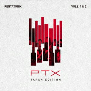 PTX Vols.1&2(ジャパン・エディション) [ ペンタトニックス ]