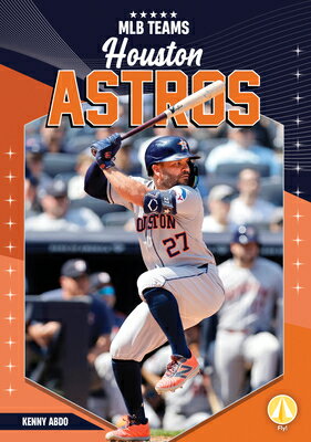 Houston Astros HOUSTON ASTROS （Mlb Teams） [ Kenny Abdo ]