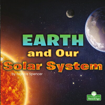 Earth and Our Solar System EARTH & OUR SOLAR SYSTEM 