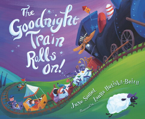 The Goodnight Train Rolls On! GOODNIGHT TRAIN ROLLS ON （Goodnight Train） [ June Sobel ]