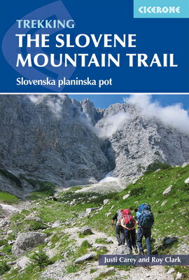 Trekking in Slovenia: The Slovene High Level Route TREKKING IN SLOVENIA [ Justi Carey ]
