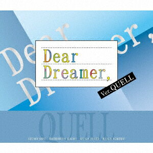 Dear Dreamer, ver.QUELL [ QUELL ]