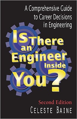 Is There an Engineer Inside You?: A Comprehensive Guide to Career Decisions in Engineering IS THERE AN ENGINEER INSIDE YO [ Celeste Baine ]