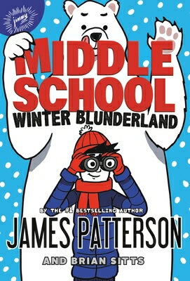 Middle School: Winter Blunderland MID SCHL WINTER BLUNDERLAND （Middle School） [ James Patterson ]