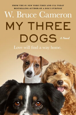 My Three Dogs MY 3 DOGS [ W. Bruce Cameron ]