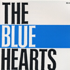 THE BLUE HEARTS [ ザ・ブルーハーツ ]