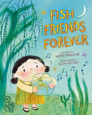 Fish Friends Forever FISH FRIENDS FOREVER [ Kerry Ferguson ]