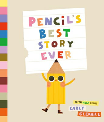 Pencil's Best Story Ever PENCILS BEST STORY EVER [ Carly Gledhill ]
